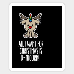 Funny All I want for Christmas is U-nicorn Unicorn Gift Magnet